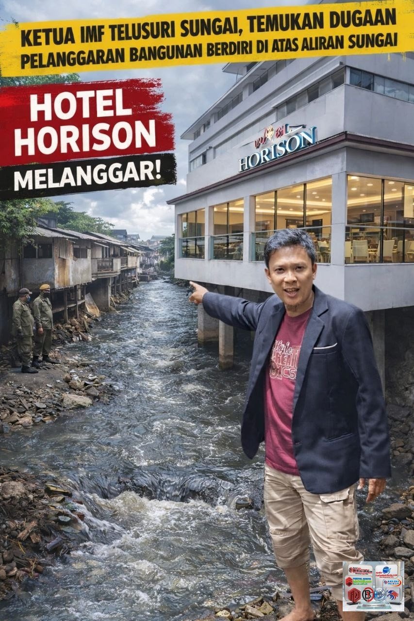 Ketua Umum IMF Telusuri Sungai, Temukan Bangunan Hotel Megah Berdiri di Atas Badan Sungai “Diduga Melanggar Peraturan”