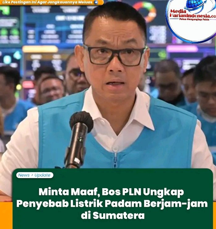 Direktur Utama PT PLN (Persero), Darmawan Prasodjo, Menyampaikan Permohonan Maaf Kepada Masyarakat Atas Gangguan Sistem Kelistrikan Yang Menyebabkan Pemadaman Listrik Massal Disejumlah Wilayah Sumatera.