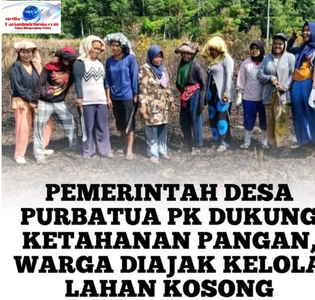 Pemerintah Desa Purbatua PK Dukung Ketahanan Pangan, Warga Diajak Kelola Lahan Kosong