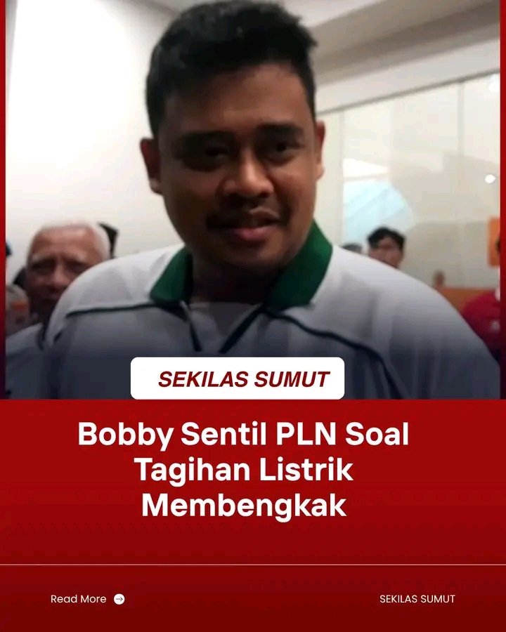 Bobby Sentil PLN Soal Tagihan Listrik Membengkak, Minta Pelayanan Dievaluasi