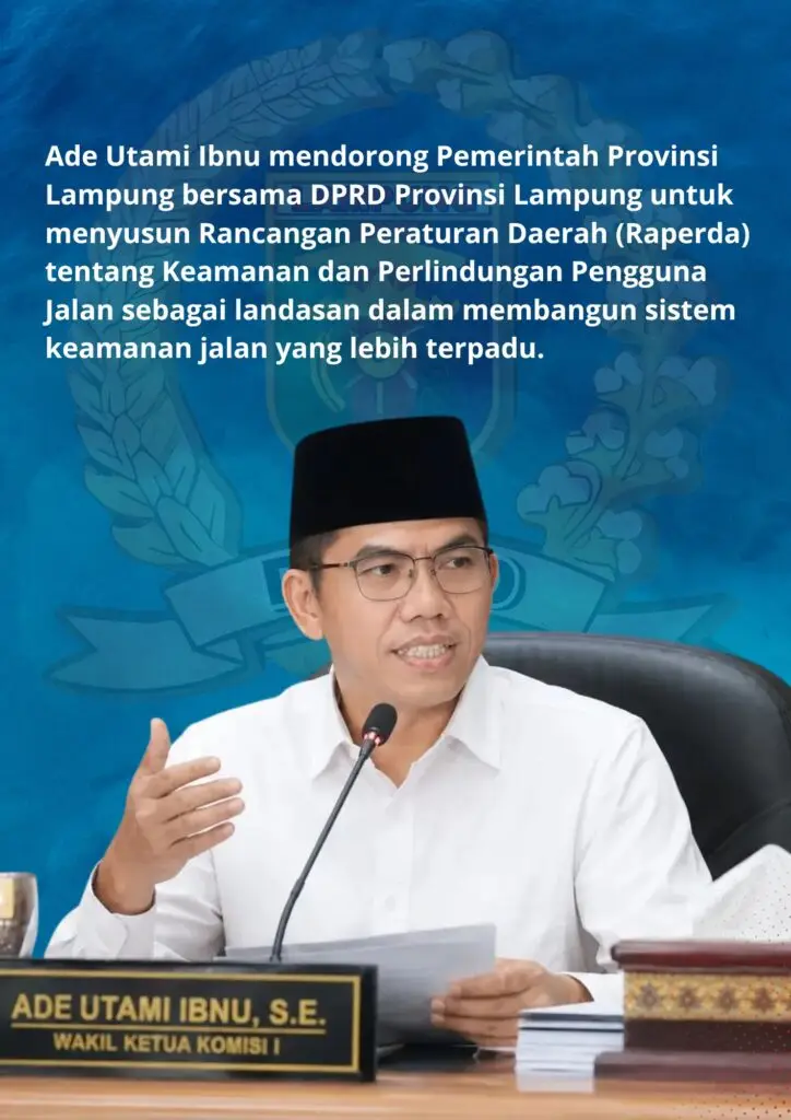 Wakil Ketua Komisi I DPRD Provinsi Lampung Dorong Penguatan Regulasi Keamanan Pengguna Jalan