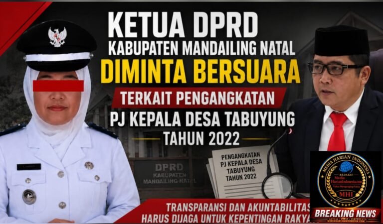 KETUA DPRD KABUPATEN MANDAILING NATAL DIMINTA BERSUARA TERKAIT PENGANGKATAN Pj KEPALA DESA TABUYUNG TAHUN 2022