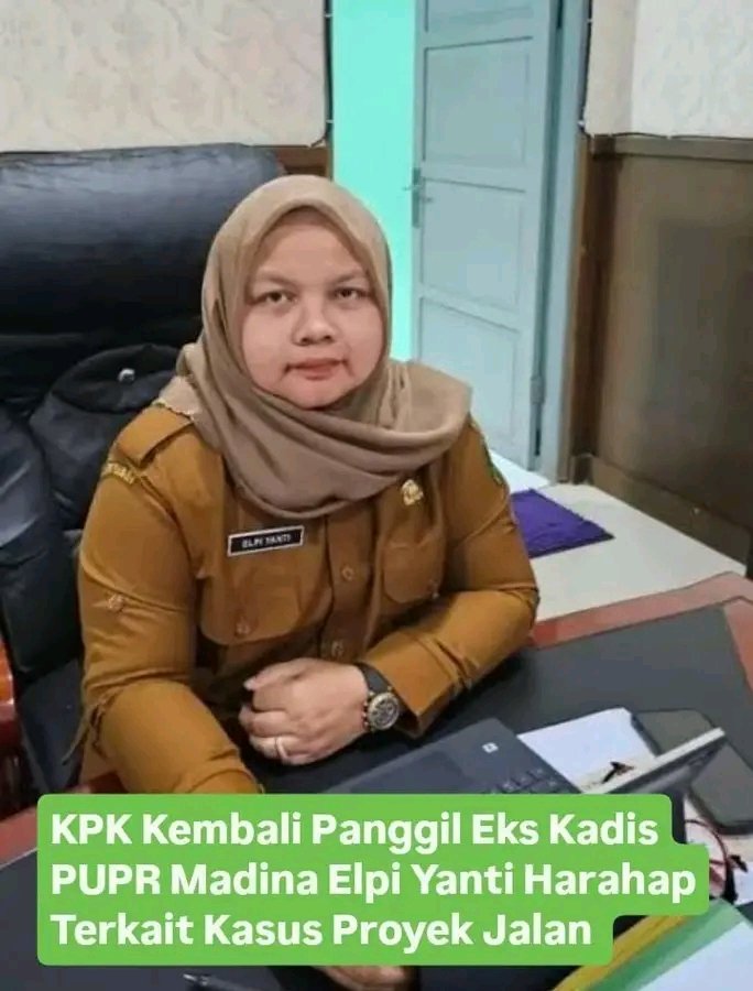 KPK Kembali Panggil Eks Kadis PUPR Madina Elpi Yanti Harahap, Kembangkan Kasus Korupsi Jalan Sumut