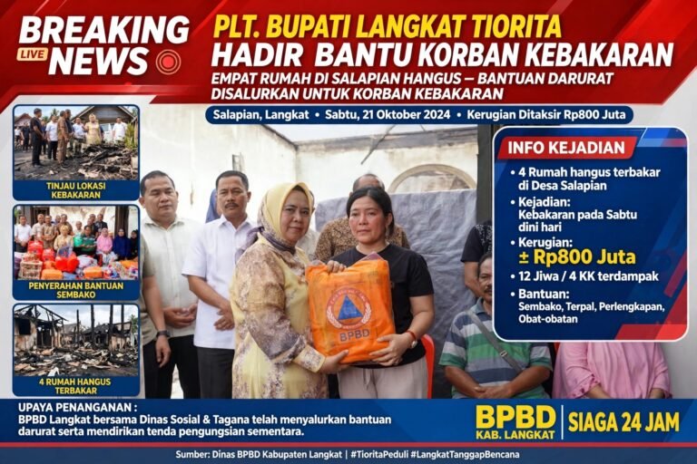 Plt Bupati Langkat Tiorita Turun Bantu Korban Kebakaran, Empat Rumah di Salapian Hangus dengan Kerugian Rp800 Juta