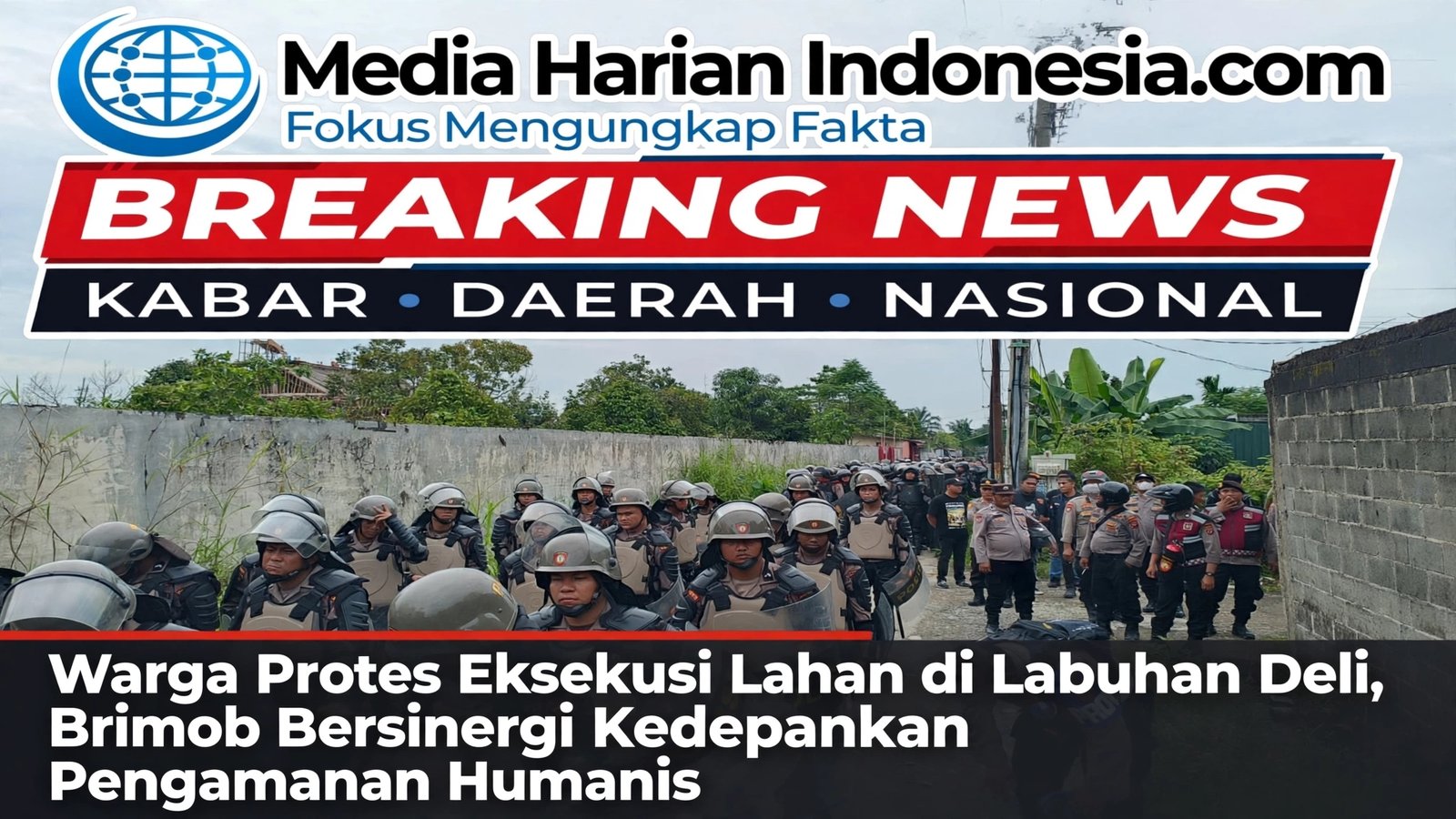 Warga Protes Eksekusi Lahan di Labuhan Deli, Brimob Bersinergi Kedepankan Pengamanan Humanis