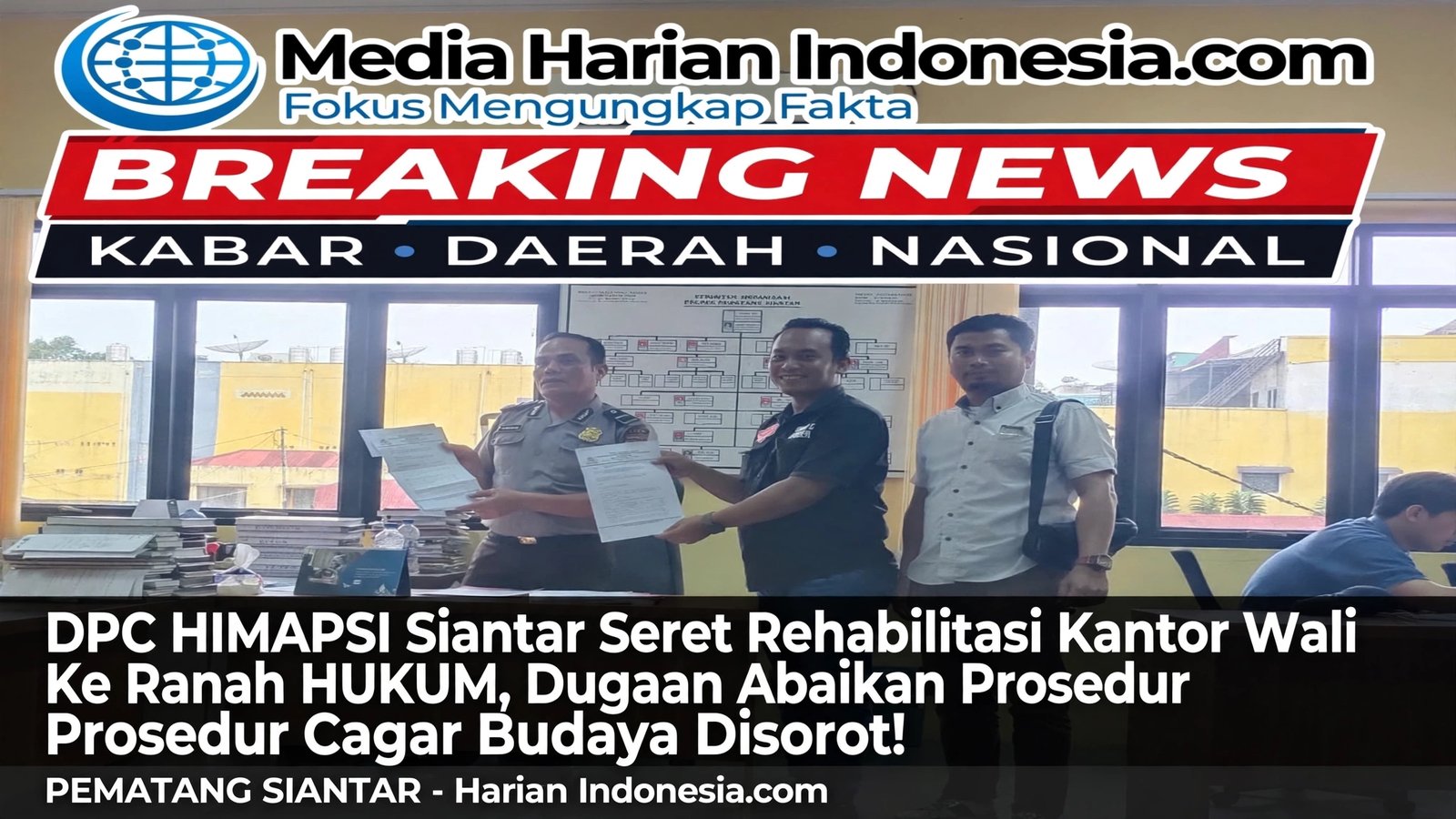 DPC HIMAPSI Siantar Seret Rehabilitasi Kantor Wali Kota Ke Ranah HUKUM, Dugaan Abaikan Prosedur Cagar Budaya Disorot!