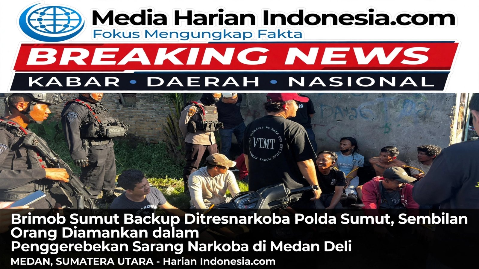 Brimob Sumut Backup Ditresnarkoba Polda Sumut, Sembilan Orang Diamankan dalam Penggerebekan Sarang Narkoba di Medan Deli